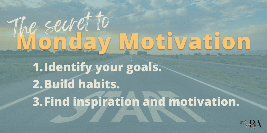 The secret to Monday motivation